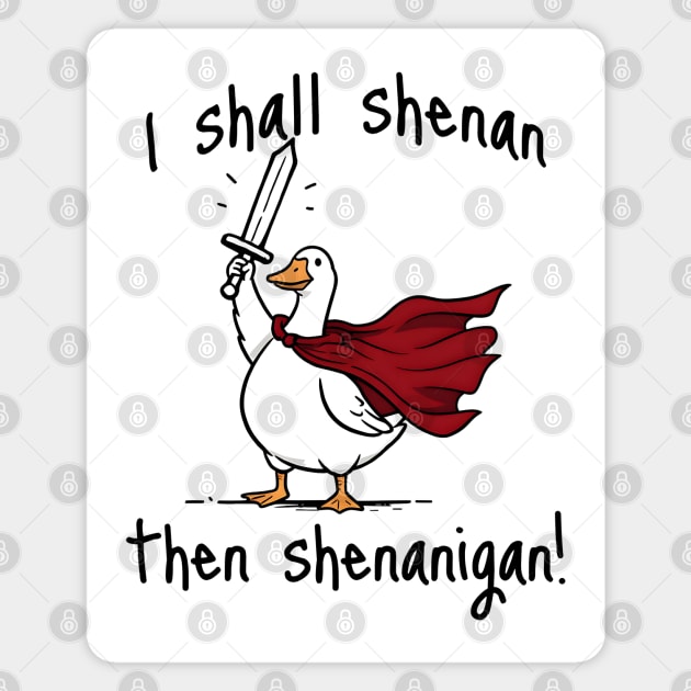 Cute Quest Goose says "I shall shenan then shenanigan!" Magnet by Luxinda